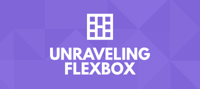 The Ultimate Guide to Build Modern Flexbox Layouts in CSS