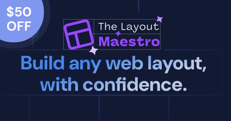 Build any web layout, with confidence.