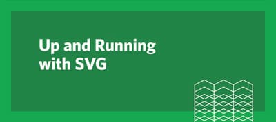 Up and Running with SVG