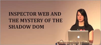 Inspector Web and the Mystery of the Shadow DOM