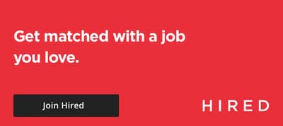Stop job searching. Join Hired.