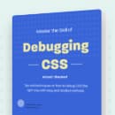 Master the Skill of Debugging CSS