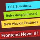 WebDev News #1: Safari16 Features, Refreshing Browser When Writing CSS