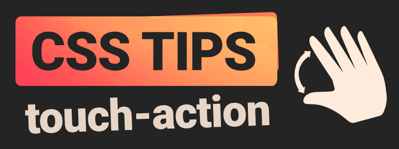 <small>▶</small> How to handle touchscreen gestures in the browser using CSS