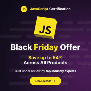 This is the best time to get your JavaScript Certification! Built under review by industry leaders.