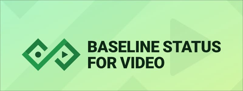 Baseline Status for Video
