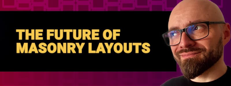 Frontend News #20: CSS Grid Lanes, ::search-text Pseudo-Element