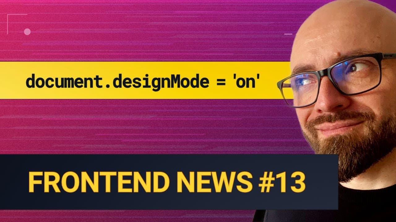 Frontend News #13: document.designMode, Baseline & Polyfills, Style Observer