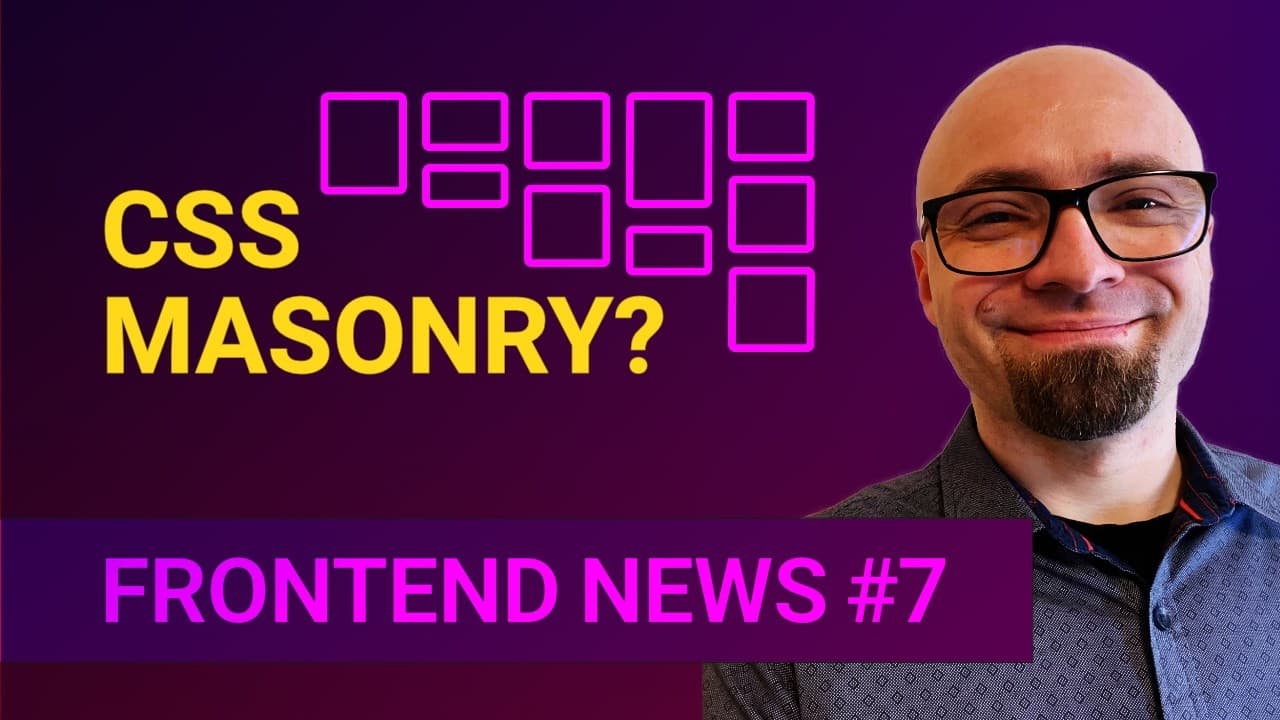 Frontend News #7: CSS Masonry, Accessible Accordion Components, CSS Music Video