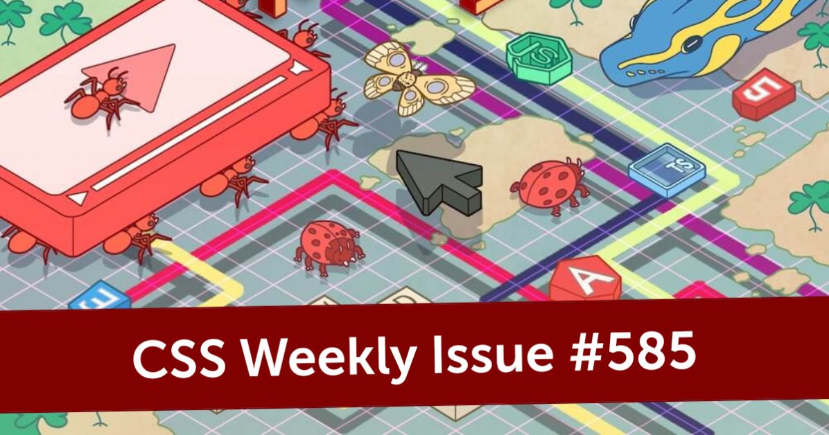 Issue #585 - CSS Weekly