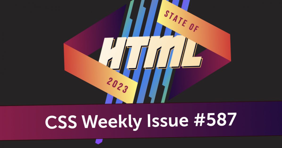 Issue #587 - CSS Weekly