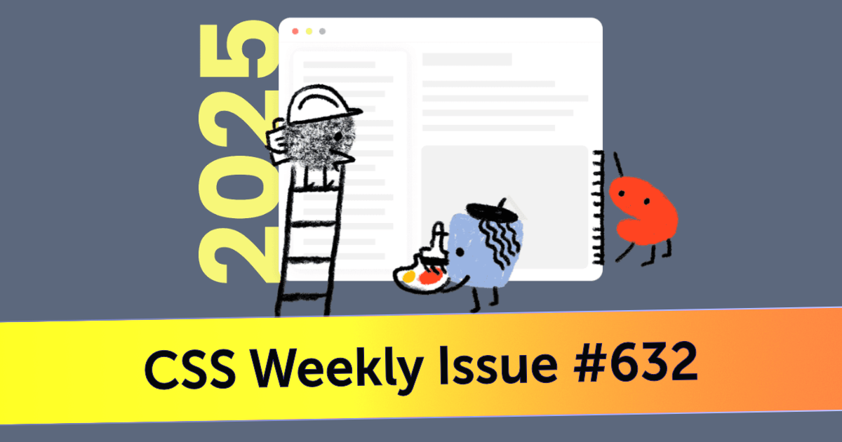 Issue #632 - CSS Weekly