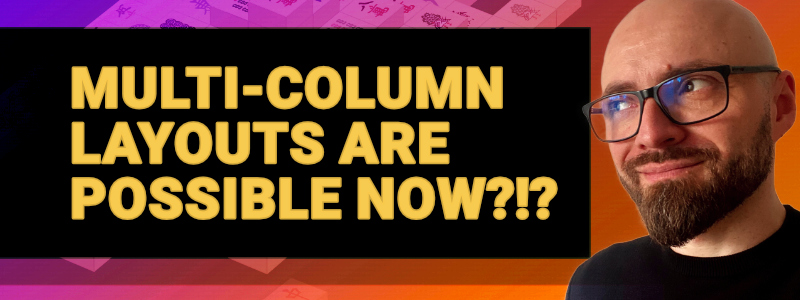Frontend News #21: Multi-Column Layouts, :heading Pseudo-Class