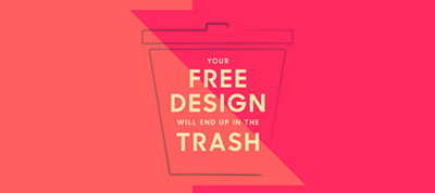 Your Free Design Work Will End Up In The Trash