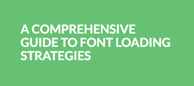 A Comprehensive Guide to Font Loading Strategies