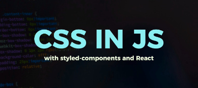 CSS in JavaScript: With styled-components and React