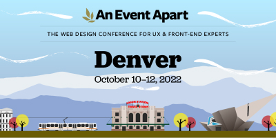 Presenting the An Event Apart Denver 2022 agenda