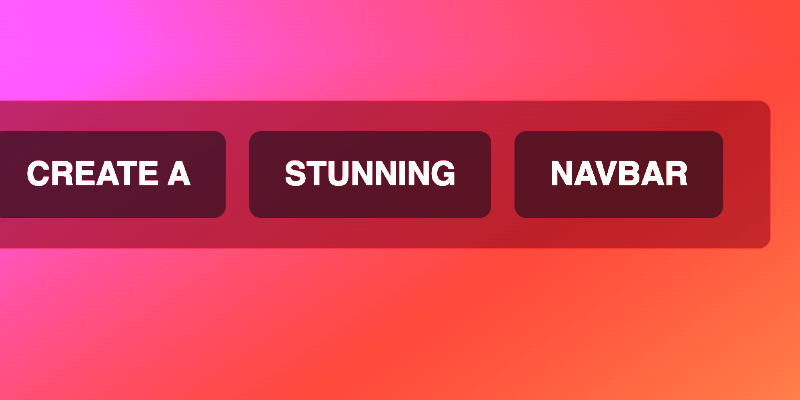 CSS Navbar: Create a Stunning Navigation Bar From Scratch