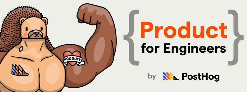 Product for Engineers: A newsletter helping flex your product muscle