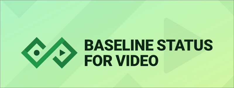 Baseline Status for Video