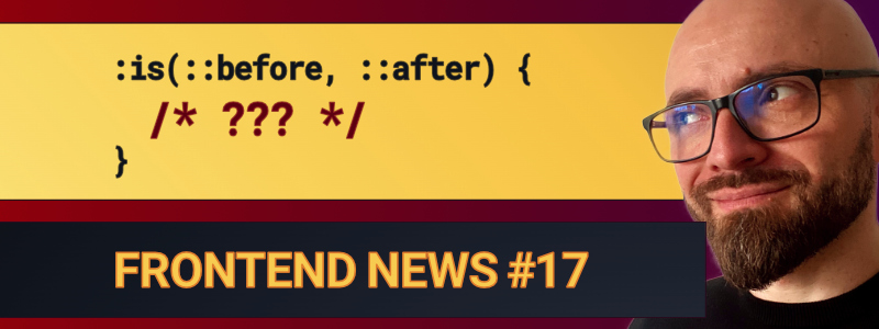 ▶ Frontend News #17: Why Pseudo-Elements Don’t Work With :is(), the Advantages of OKLCH, & More